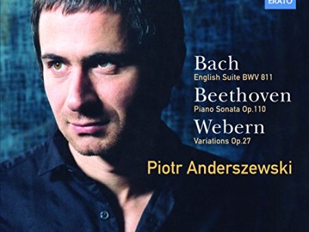 ANDERSZEWSKI, PIOTR - BACH: ENGLISH SUITE BEETHOVEN: PIANO SONATA & WEBERN - VARIATIONS (CD) For Cheap