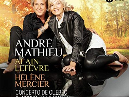 ALAIN LEFVRE - MATHIEU: CONCERTO DE QUBEC & WORKS FOR 2 PIANOS (CD) Hot on Sale